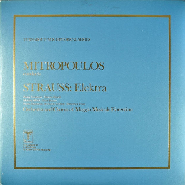 Dimitri Mitropoulos Conducts Richard Strauss, Anny Konetzni, Daniza Ilitsch, Martha Mödl, Hans Braun, Franz Klarwein, Wilhelm Felden, Dorothea Frass, Orchestra Del Maggio Musicale Fiorentino And Coro Del Maggio Musicale Fiorentino : Elektra (2xLP, Album)