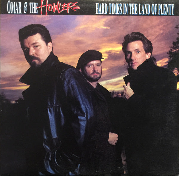 Omar And The Howlers : Hard Times In The Land Of Plenty (LP, Album)