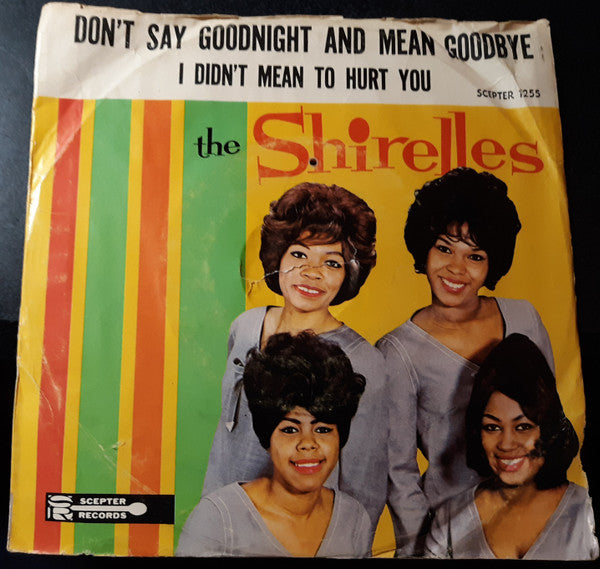 The Shirelles : Don't Say Goodnight And Mean Goodbye (7", Single)