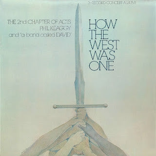 2nd Chapter Of Acts, Phil Keaggy And "A Band Called David" : How The West Was One (3xLP)