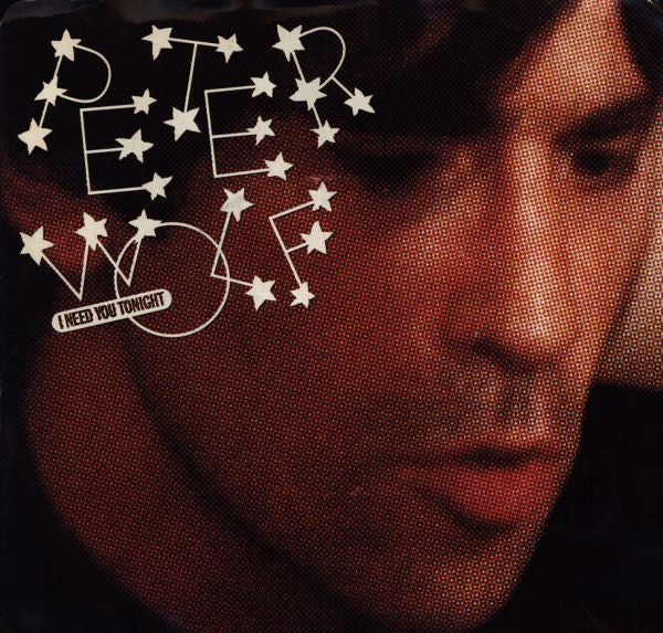 Peter Wolf : I Need You Tonight (7", Single)