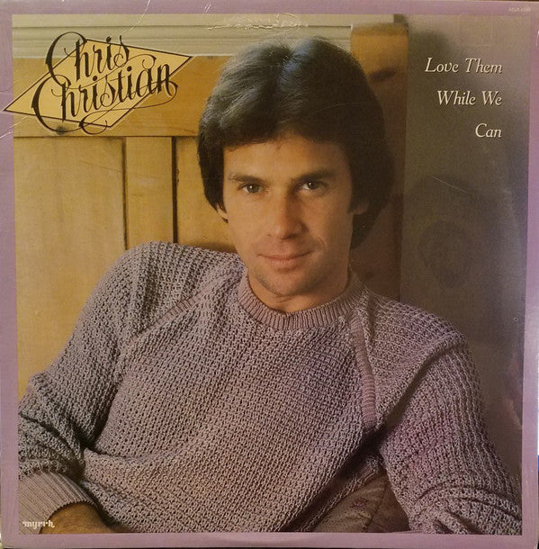 Chris Christian : Love Them While We Can (LP, Album)