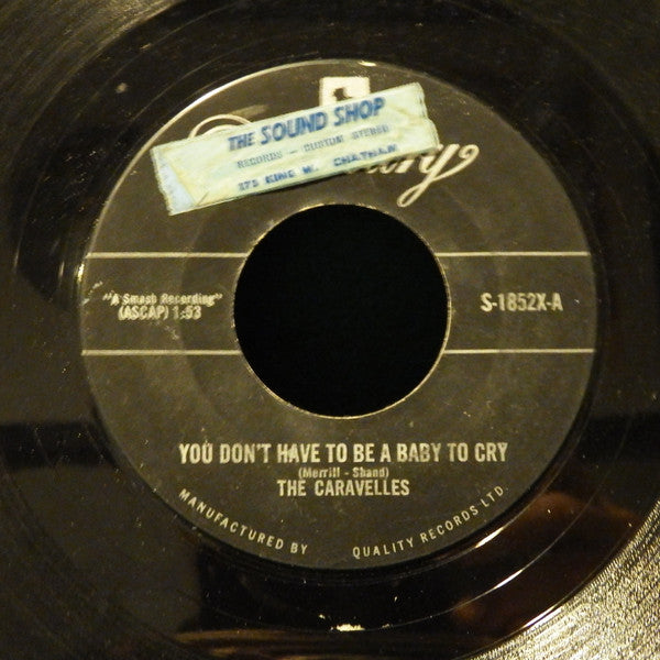 The Caravelles : You Don't Have To Be A Baby To Cry (7", Single)