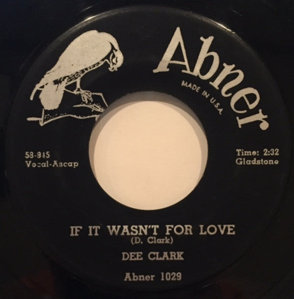 Dee Clark : Hey Little Girl / If It Wasn't For Love (7")