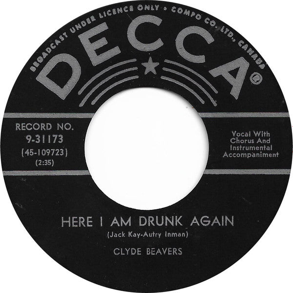 Clyde Beavers : Here I Am Drunk Again (7", Single)