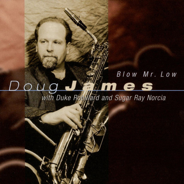 Doug James (3) With Duke Robillard And Sugar Ray Norcia : Blow Mr. Low (CD, Album)
