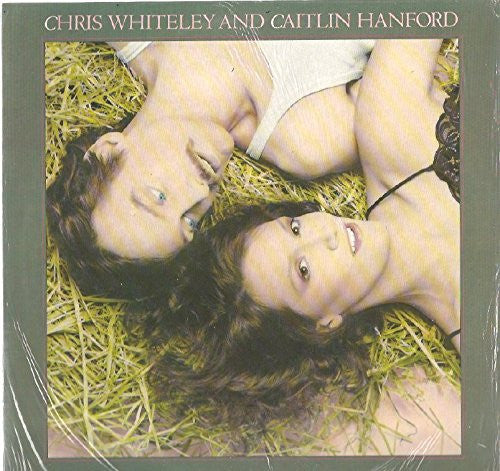 Chris Whiteley , And Caitlin Hanford : Chris Whiteley And Caitlin Hanford (LP, Album)
