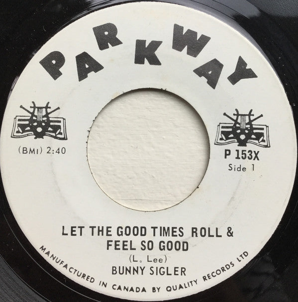 Bunny Sigler : Let The Good Times Roll And Feel So Good  (7")