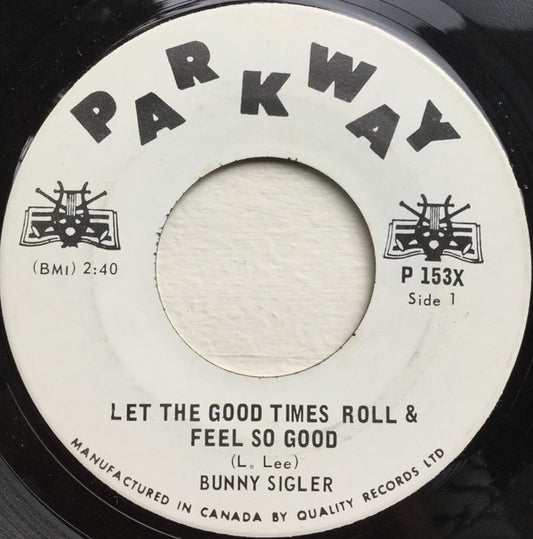 Bunny Sigler : Let The Good Times Roll And Feel So Good  (7")
