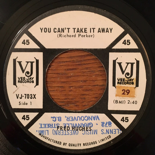 Fred Hughes : You Can't Take It Away (7", Single)