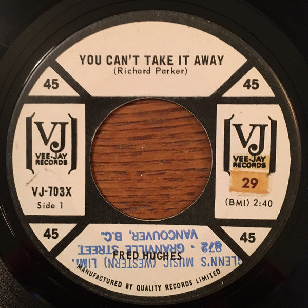 Fred Hughes : You Can't Take It Away (7", Single)