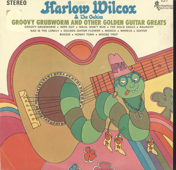 Harlow Wilcox & The Oakies* : Groovy Grubworm And Other Golden Guitar Greats (LP, Album)
