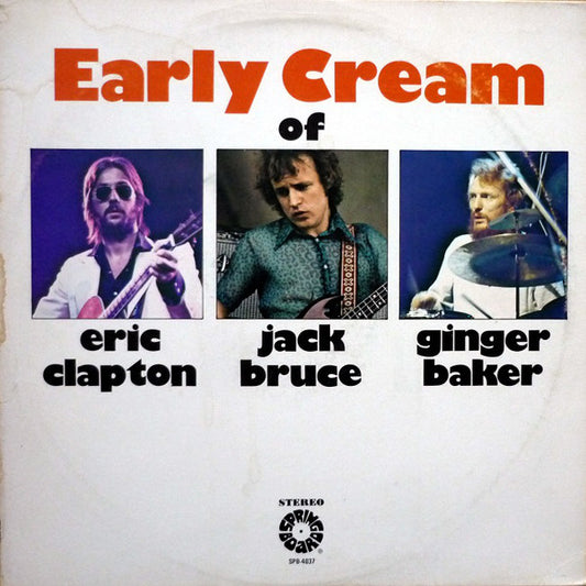 Eric Clapton / Jack Bruce / Ginger Baker : The Early Cream Of Eric Clapton, Jack Bruce & Ginger Baker (LP, Comp)