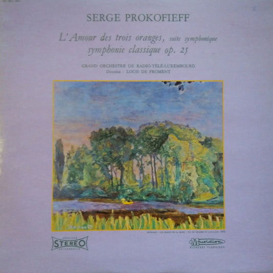 Serge Prokofieff*, Grand Orchestre De Radio-Télé-Luxembourg*, Louis De Froment : L'Amour Des Trois Oranges, Suite Symphonique / Symphonie Classique Op. 25 (LP)