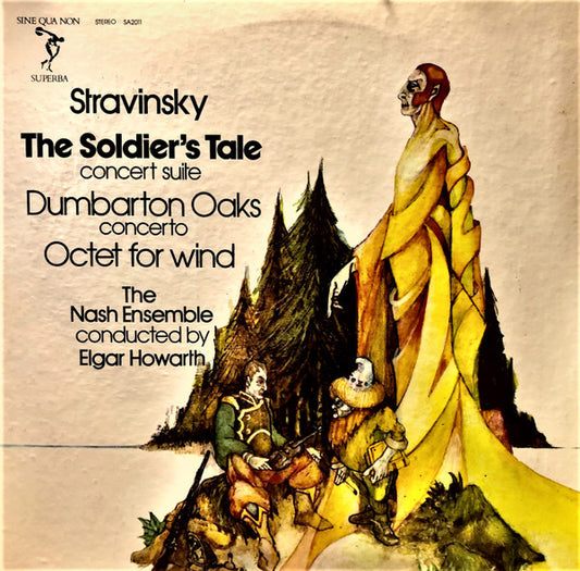 Igor Stravinsky : The Nash Ensemble Conducted By Elgar Howarth : The Soldier's Tale Concert Suite / Dumbarton Oaks Concerto / Octet For Wind (LP, Album)