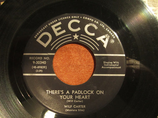Wilf Carter (Montana Slim)* : There's A Padlock On Your Heart / Away Out On The Mountain (7")