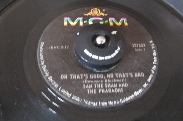 Sam The Sham And The Pharaohs* : Oh That's Good, No That's Bad (7", Single)