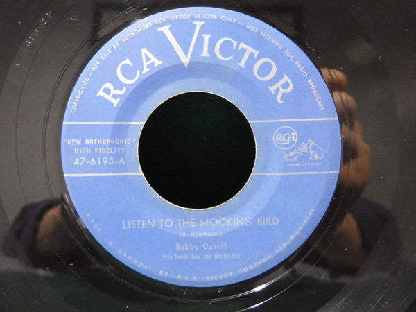 Bobby Dukoff, His Tenor Sax And Orchestra* : Listen To The Mocking Bird / My Silent Love (7", Single)
