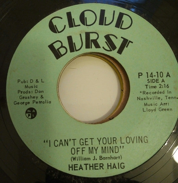 Heather Haig : I Can't Get Your Lovin (Off My Mind) (7")