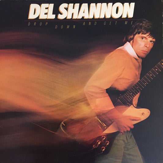 Del Shannon : Drop Down And Get Me (LP, Album, I -)