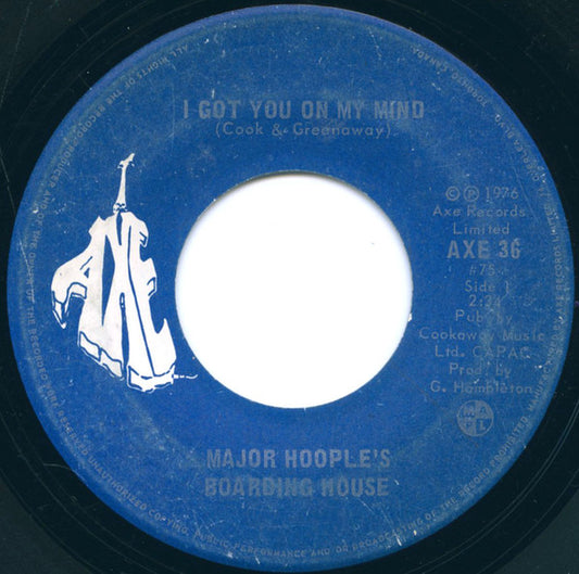 Major Hoople's Boarding House : I Got You On My Mind / Magic Of A Feeling (7", Single)