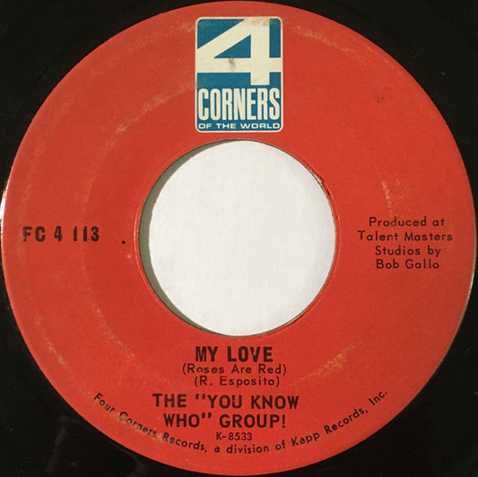 The You Know Who Group : My Love (Roses Are Red) (7", Single)