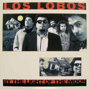 Los Lobos : By The Light Of The Moon (CD, Album, Club)