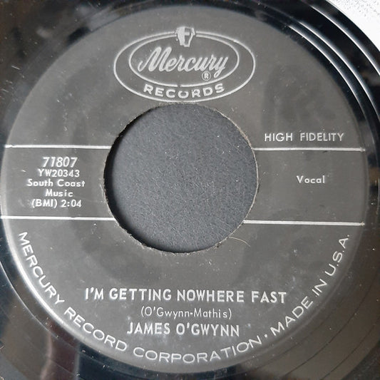 James O'Gwynn : I'm Getting Nowhere Fast (7", Single)