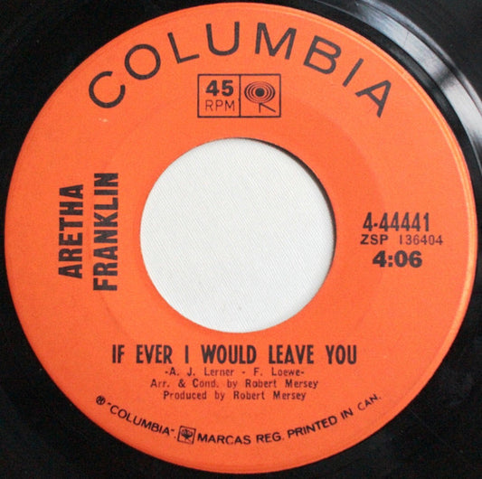 Aretha Franklin : If Ever I Would Leave You / Soulville (7", Single)