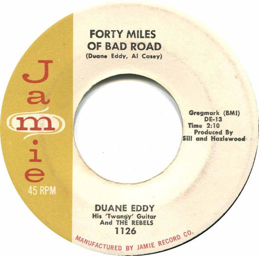 Duane Eddy And The Rebels : Forty Miles Of Bad Road / The Quiet Three (7", Single)