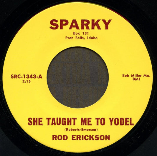Rod Erickson : She Taught Me To Yodel (7", Single)