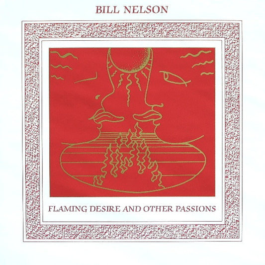 Bill Nelson : Flaming Desire And Other Passions (12", Maxi)