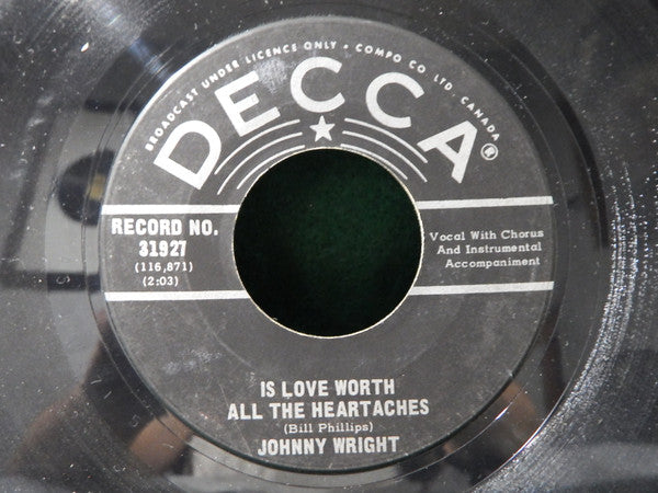 Johnny Wright (2) : Is Love Worth All The Heartaches / Nickels, Quarters and Dimes  (7", Single)