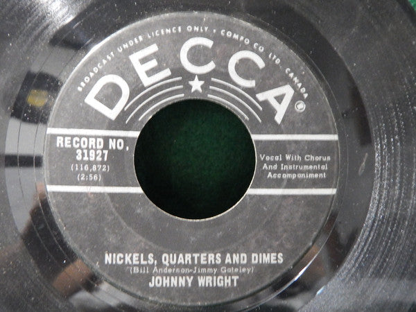 Johnny Wright (2) : Is Love Worth All The Heartaches / Nickels, Quarters and Dimes  (7", Single)