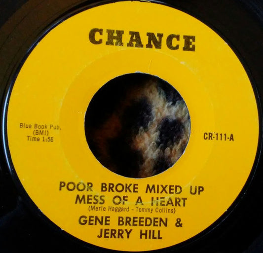 Gene Breeden, Jerry Hill (2) : Poor Broke Mixed Up Mess Of A Heart / Off My Mind (7", Single)