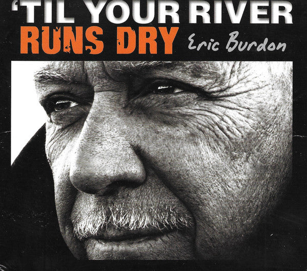 Eric Burdon : 'Til Your River Runs Dry (CD, Album, Dig)