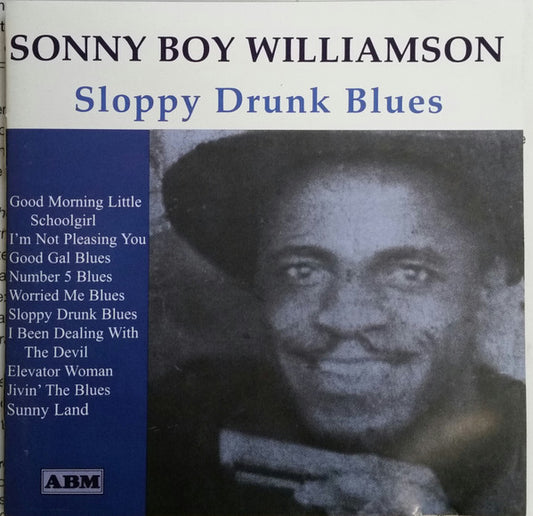 Sonny Boy Williamson : Sloppy Drunk Blues (CD, Comp)