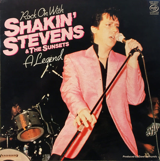 Shakin' Stevens And The Sunsets : Rock On With Shakin' Stevens & The Sunsets, A Legend (LP, RE)