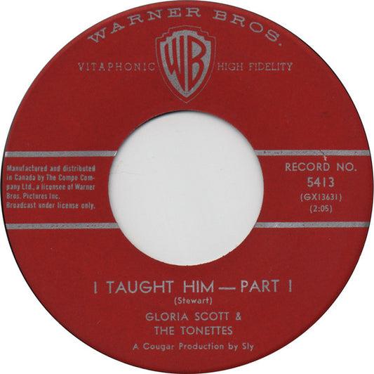 Gloria Scott & The Tonettes : I Taught Him (Part I & II) (7")