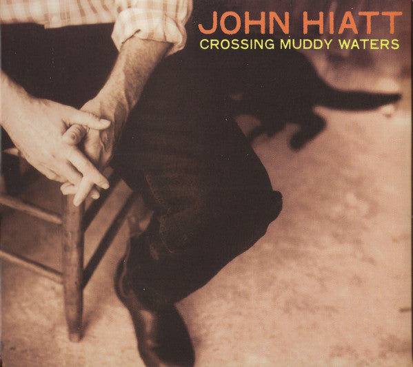 John Hiatt : Crossing Muddy Waters (CD, Album)