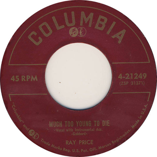 Ray Price : Much Too Young To Die / I Love You So Much I Let You Go (7", Single)