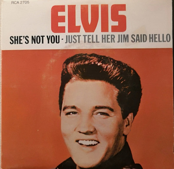 Elvis* : She's Not You / Just Tell Her Jim Said Hello (7", Single, RE)