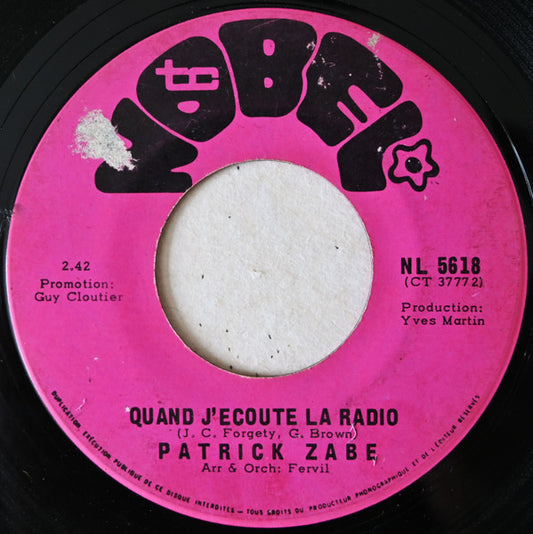Patrick Zabé : Quand J'écoute la Radio (7")