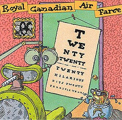 Royal Canadian Air Farce* : Twenty Twenty - Twenty Hilarious Hits, Twenty Terrific Years (CD, Comp, Club)
