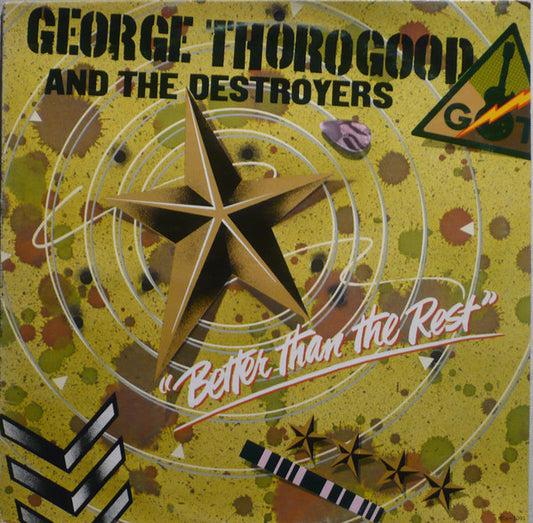 George Thorogood And The Destroyers* : Better Than The Rest (LP, Album, RE)