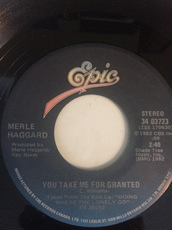 Merle Haggard : You Take Me For Granted / I Won't Give Up My Train (7", Single)