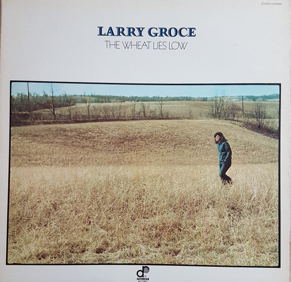 Larry Groce : The Wheat Lies Low (LP, Album)