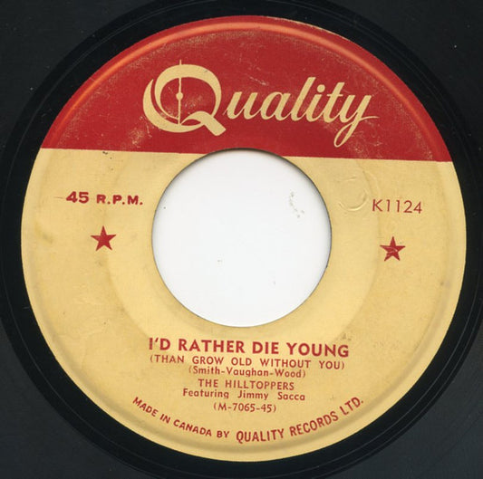 The Hilltoppers : I'd Rather Die Young (Than Grow Old Without You) / P.S. I Love You (7", Single)