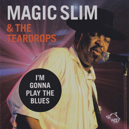 Magic Slim & The Teardrops : I’m Gonna Play The Blues (CD, Album)
