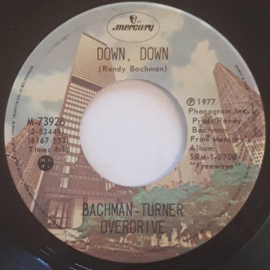 Bachman-Turner Overdrive : Down, Down (7")